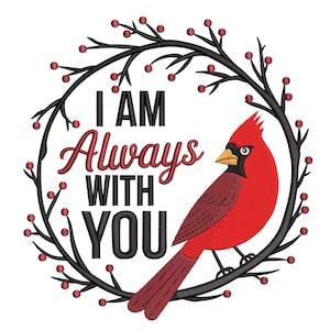Może przedstawiać: Czerwony ptak kardynał z czarnym dziobem i akcentami siedzi w czarnym wieńcu z czerwonymi jagodami. Tekst "I AM Always WITH YOU" jest wyświetlany czarną i czerwoną czcionką.