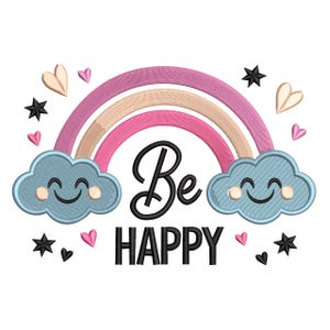 May include: An embroidered design with a rainbow in shades of pink and beige, smiling blue clouds, hearts, and stars. The words "Be HAPPY" are written in black script and block letters.