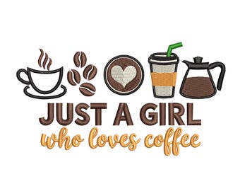 Just a Girl Who Loves Coffee Embroidery Design – Latte, Beans & Coffee Cup Machine File