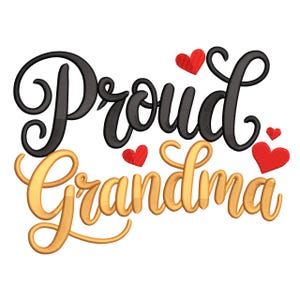 Puede incluir: Diseño gráfico con las palabras "Proud Grandma" en escritura negra y dorada, con acentos de corazones rojos sobre fondo blanco. Adecuado para ropa o manualidades.