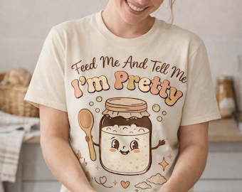 Camiseta divertida de masa madre, Feed Me Tell Me, bonita camiseta de repostería
