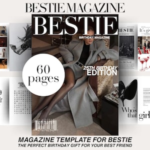 May include: A magazine template for a best friend's birthday, featuring the title "BESTIE MAGAZINE" in bold, black letters. The cover shows a woman in a gray coat. The magazine has 60 pages and includes the text "25th Birthday Edition".