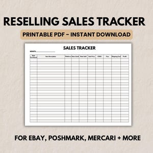 May include: A printable PDF sales tracker with the text "RESELLING SALES TRACKER" and "SALES TRACKER". The document includes fields for item description, date sold, and profit. The text "FOR EBAY, POSHMARK, MERCARI + MORE" is also visible.