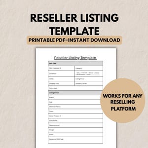 May include: A printable PDF reseller listing template featuring a structured form with fields for item title, SKU, condition, COGS, shipping, and listing details. A tan circular graphic on the right states, Works for any reselling platform.