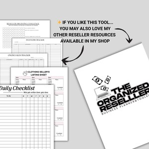 May include: A collection of white paper documents with black text, including a daily checklist, inventory tracker, and clothing seller's listing sheet. A white paper with the text "THE ORGANIZED RESELLER" and a laptop graphic is also visible.