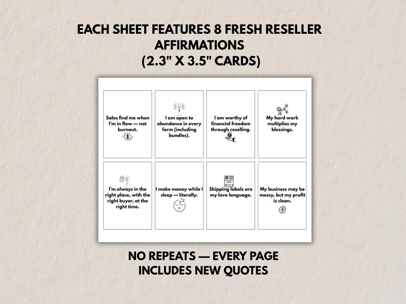 Mockup showing one sheet of eight reseller affirmation cards with icons. Header text reads: ‘Each sheet features 8 fresh reseller affirmations (2.3 x 3.5 cards).’ Bottom text states: ‘No repeats — every page includes new quotes.’ Minimal black-and-white layout.