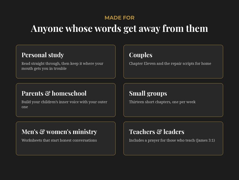 May include: A black informational graphic with white text titled MADE FOR Anyone whose words get away from them. It lists six categories: Personal study, Couples, Parents & homeschool, Small groups, Men's & women's ministry, and Teachers & leaders.