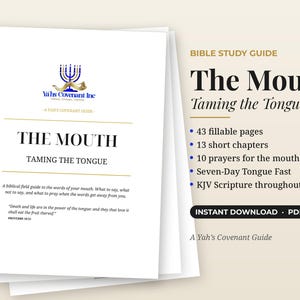 May include: A white Bible study guide titled The Mouth: Taming the Tongue, featuring the Yah's Covenant Inc logo, a menorah, and a shofar. The document includes 43 fillable pages, 13 chapters, 10 prayers, a seven-day fast, and KJV scripture references.