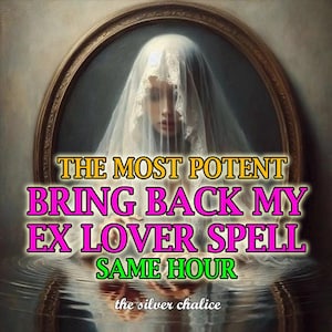 OPENING SALE | Same Day | The Most Powerful Spell Bring Back My Ex, Contact Me, Soulmate Return, Twin Flame Reconnect, Rekindle Love Spell