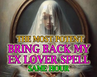 OPENING SALE | Same Day | The Most Powerful Spell Bring Back My Ex, Contact Me, Soulmate Return, Twin Flame Reconnect, Rekindle Love Spell