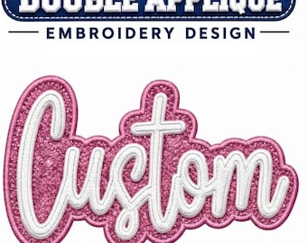 Custom Double Applique Embroidery Design | Two layers Personalized Applique Design | Machine Embroidery Files: PES, DST
