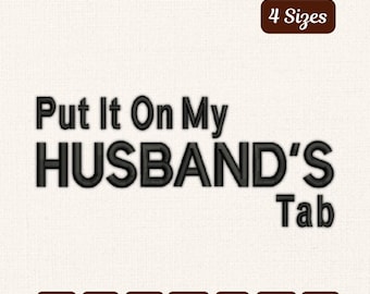 Funny Put it on my Husband's Tab Embroidery Design: 4 Sizes (Instant Digital Download)