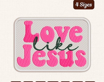 Love Like Jesus Embroidery Design: Christian Faith Quote Machine File - 4 Sizes (Instant Download)