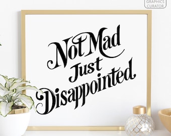 Not Mad Just Disappointed SVG, Funny Sarcastic Quote PNG, Digital Cut File for Cricut, Sublimation Design, Sassy Vector Clipart, DXF, Pdf