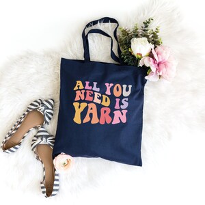 Yarn Tote Knitting Tote Crochet Tote Gift for Knitters Crochet Gift Canvas Tote All You Need is Yarn Project Bag Yarn Storage Bag