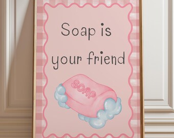 Impressions de salle de bain - poster girly - le savon est votre ami - art mural toilettes - affiche de salle de bain rose, art mural de salle de bain, impression de toilettes en bas
