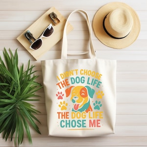 Dog Lover Tote Bag – I Didn&#39;t Choose the Dog Life Quote – Funny Pet Owner Gift – Cute Dog Illustration Canvas Bag – Dog Mom Dog Dad Tote
