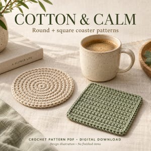 May include: A beige round crochet coaster and a sage green square crochet coaster next to a speckled ceramic mug. The text reads COTTON & CALM, Round + square coaster patterns, CROCHET PATTERN PDF, DIGITAL DOWNLOAD, Design illustration, No finished items.