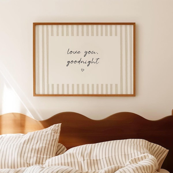 Love You Goodnight Print | Neutral Striped Bedroom Wall Art | Printable Above Bed Cozy Horizontal Poster | Modern Guest Room Nursery Decor