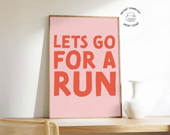 May include: Pink printable poster with the text "Let's Go For A Run" in bold red letters.