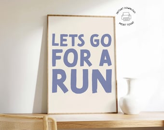 May include: A printable poster with a cream background and blue text that reads "Let's Go For A Run".
