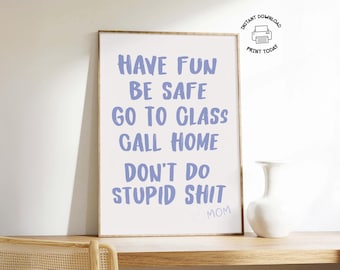 Dorm Rules Sign | Printable Dorm Room Wall Art | Graduation Gift | Preppy College Decor | Have Fun Be Safe Go To Class Quote Poster Print