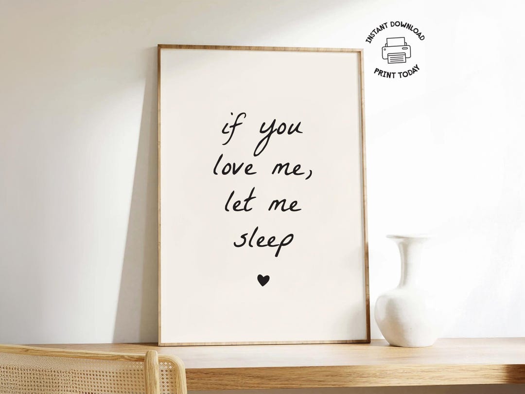 If You Love Me, Let Me Sleep Poster | Printable Trendy Bedroom Wall Art ...
