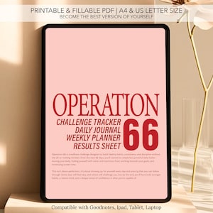 May include: A digital planner on a tablet with the title "Operation 66" in red. The planner includes sections for a challenge tracker, daily journal, weekly planner, and results sheet. The text "Printable & Fillable PDF" is at the top.