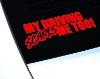 Mi forma de conducir me asusta también. Pegatina de vinilo. Pegatina divertida para coche. Pegatina de humor para coche. Pegatina para la ventana del coche. Divertida pegatina para conducir.