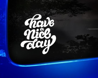 Have a Nice Day Car Sticker Decal, Van Caravan Decal, Car Window Decals, Car Bumper Decals, Vinyl Car Decal, Funny Car Stickers, JDM