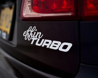 Effin Turbo Funny Car Sticker Decal, Camper Van Caravan Decal, Car Window Decals, Car Bumper Decals, Vinyl Decal Sticker JDM Motorsport