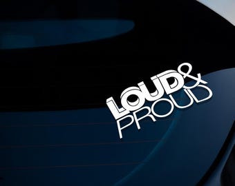 Pegatina de vinilo "Loud And Proud" para audio de escape de coche, pegatina para coche JDM Tuner Drift, pegatina para parachoques/ventana