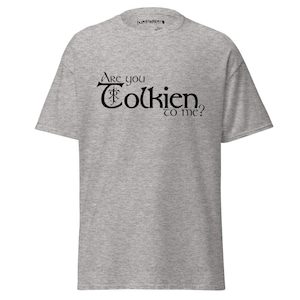 Are you Tolkien to me? - Funny design parody Tolkien