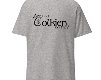 Are you tolkien to me? - Funny design parodying Tolkien