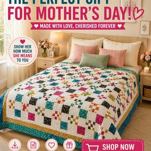 May include: A bed with a colourful quilt featuring a patchwork design of squares in various colours, including pink, blue, and black. The text "THE PERFECT GIFT FOR MOTHER'S DAY!" is at the top, with additional text and icons at the bottom.