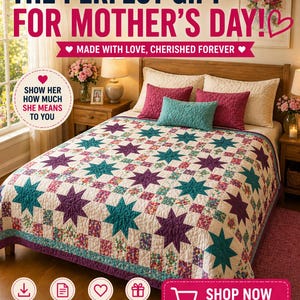 May include: A bed with a star-patterned quilt in teal, purple, and floral squares. The text reads "THE PERFECT GIFT FOR MOTHER'S DAY!" with additional text: "MADE WITH LOVE, CHERISHED FOREVER" and "SHOW HER HOW MUCH SHE MEANS TO YOU".