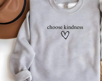 Choose Kindness Crewneck Sweatshirt, motivational quote, positive vibes apparel, inspirational gift