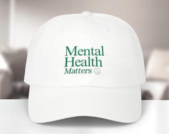 Mental Health Matters Hat: Embroidered Positive Message, Unisex Cotton Cap