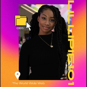 May include: A woman with long braids smiles at the camera. She is wearing a black shirt and a gold necklace. The text "SO, YOU WANNA BE A STREAMER?" is at the top of the image. The text "LIL PIPIE 101" is on the right side of the image. A yellow folder with the text "OBS" is in the upper left corner of the image. The text "The World Wide Web" is at the bottom of the image.