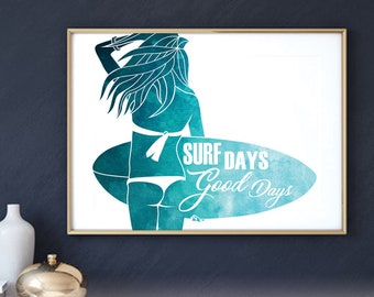 Surf Days Good Days (Female Surfer)  (Printable Art Quote) Art of Mindfulness - Nature Art, Ocean Beach printable, Good Vibes wall decor