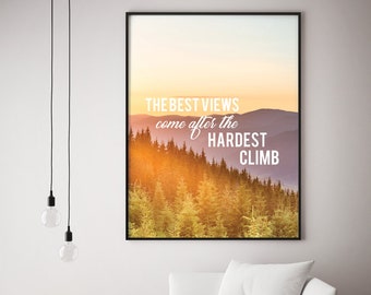 The Best Views come after the Hardest Climb (Printable Art Quote) Art of Mindfulness - Nature/ Forest/ Sunrise printable art