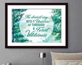 The Clearest Way into the Universe is through a Forest Wilderness (Printable Art Quote) Art of Mindfulness - Nature printable wall art