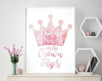 Chin Up Princess or the Crown Slips (Pink) (Printable Art Quote) Art of Mindfulness - Happy printable, Girls wall decor, Office Art