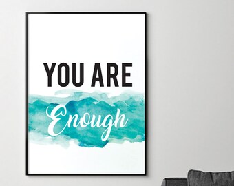 YOU ARE Enough (Printable Art Quote) Art of Mindfulness - Love / Confidence / Faith / Courage / Printable Art, Digital Download