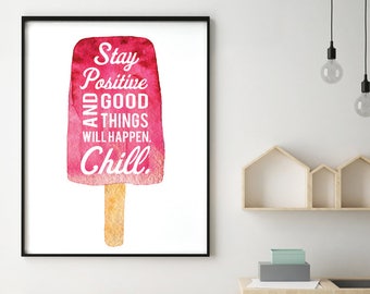 Stay Positive and Good Things will Happen - Chill  (Printable Art Quote) Art of Mindfulness - Happy printable, Kids wall decor, Office Art