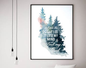 And into the Forest I Must Go to Lose My Mind and Find My Soul (Printable Art Quote) Art of Mindfulness - Nature printable art, wall decor