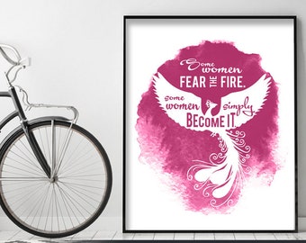 Some Women Fear the Fire (Raspberry) Some Women Simply Become It (Printable Art Quote) Mindfulness / Phoenix Bird / Women Empowerment Quote