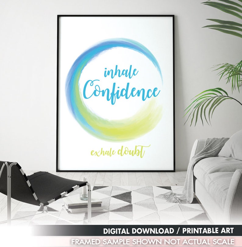 Inhale Confidence Exhale Doubt Printable Art Quote Art of Mindfulness Printable Art Wall Decor/ Gifts / Power of Positive Thinking image 1