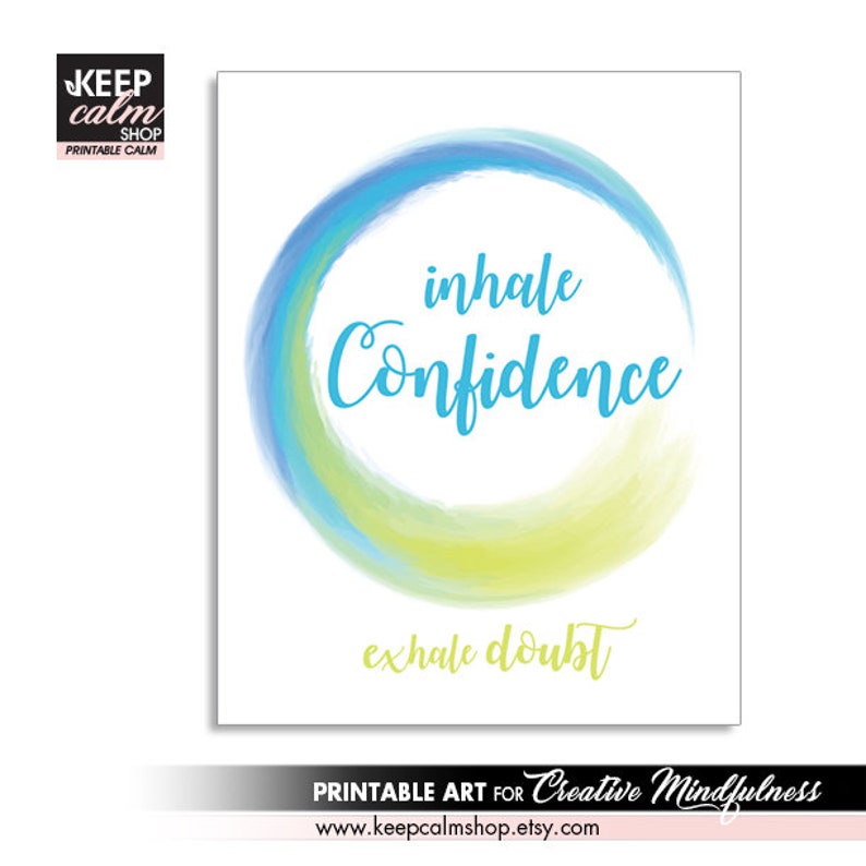Inhale Confidence Exhale Doubt Printable Art Quote Art of Mindfulness Printable Art Wall Decor/ Gifts / Power of Positive Thinking image 2