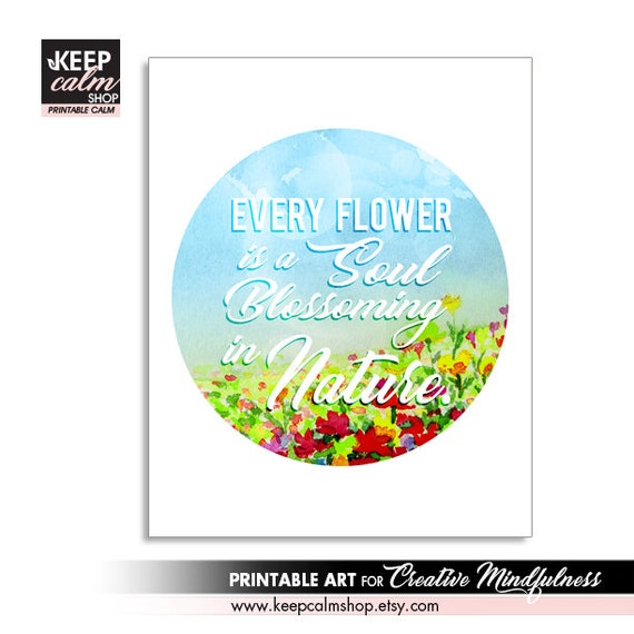Every Flower Is A Soul Blossoming In Nature - Personalized Custom